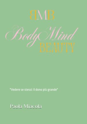 Bodymind-Beauty: “Vedere sé stessi: il dono più grande”